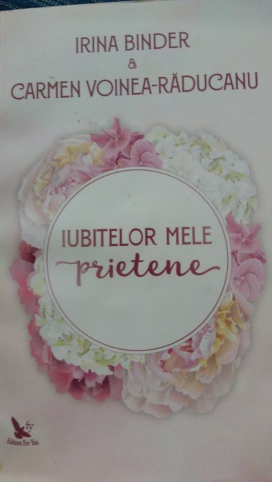 Iubitelor mele prietene Irina Binder, Carmen Voinea Raducanu 2019