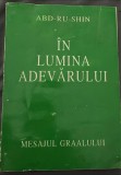 Mesajul Graalului - &Icirc;n lumina adevărului de Abd-Ru-Shin