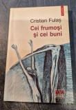 Cei frumosi si cei buni Cristian Fulas