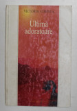 ULTIMA ADORATOARE de VICTORIA COMNEA , 2003