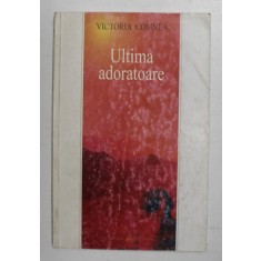 ULTIMA ADORATOARE de VICTORIA COMNEA , 2003