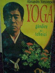 Alexandru Simionescu - Yoga. Gandire si tehnici (Editia: 1994) foto