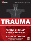 Trauma. Tratat si atlas | Kenneth Mattox, Ernest Moore, David Feliciano, Hipocrate