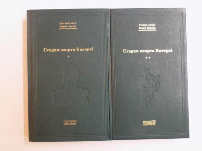 URAGAN ASUPRA EUROPEI , VOL. I - II de VINTILA CORBUL , EUGEN BURADA , 2009