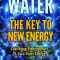 Water: The Key to New Energy: Cavitating Electrolyzers &amp; Zero-Point Energy