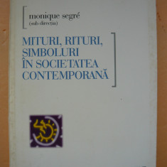 MONIQUE SEGRE - MITURI, RITURI, SIMBOLURI IN SOCIETATEA CONTEMPORANA - 2000