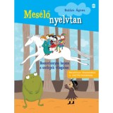 Boszork&aacute;nyos hajsza a sz&oacute;fajok vil&aacute;g&aacute;ban - Mesek&ouml;nyv feladatokkal 3. oszt&aacute;lyosoknak - Bal&aacute;zs &Aacute;gnes