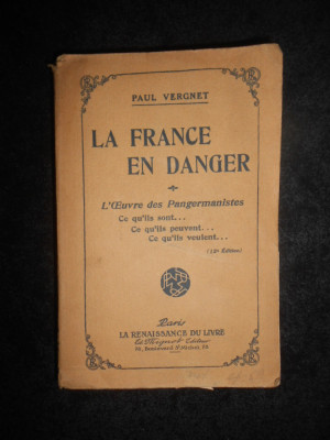 Paul Vergnet - La France en danger. L&amp;#039;oeuvre des Pangermanistes (1913) foto