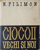 Ciocoii vechi si noi - N. Filimon, Marcela Cordescu (Ilustratii) - Carte