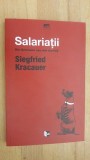 Salariatii. Din Germania cea mai recenta- Siegfried Kracauer