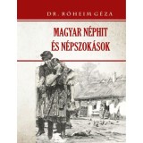 Magyar n&eacute;phit &eacute;s n&eacute;pszok&aacute;sok - R&oacute;heim G&eacute;za
