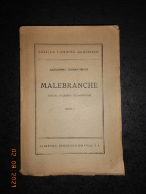 ALEXANDRU TILMAN-TIMON - MALEBRANCHE. RELIGIO QUAERENS PHILOSOPHIAM tomul 1 foto