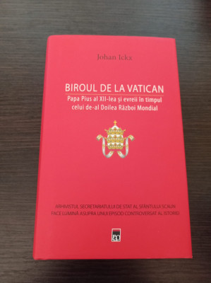 Johan Ickx - Biroul de la Vatican. Papa Pius al XII-lea si evreii... foto