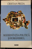 Modernitatea politica si romanismul - Cristian Preda (cu dedicatie)