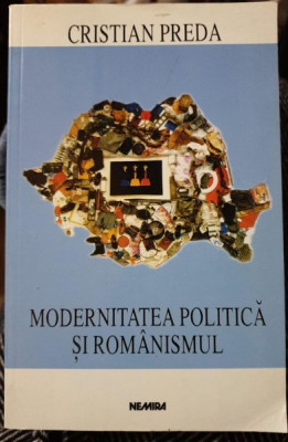 Modernitatea politica si romanismul - Cristian Preda (cu dedicatie) foto