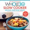 The Whole30 Slow Cooker: 150 Totally Compliant Prep-And-Go Recipes to Help You Succeed with the Whole30 and Beyond