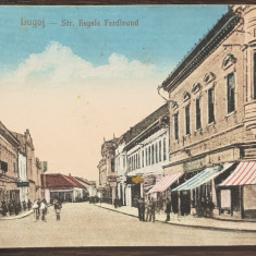 (168) CARTE POSTALA ROMANIA - LUGOJ - STRADA REGELE FERDINAND