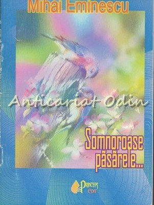 Somnoroase Pasarele Si Alte Poezii - Mihai Eminescu