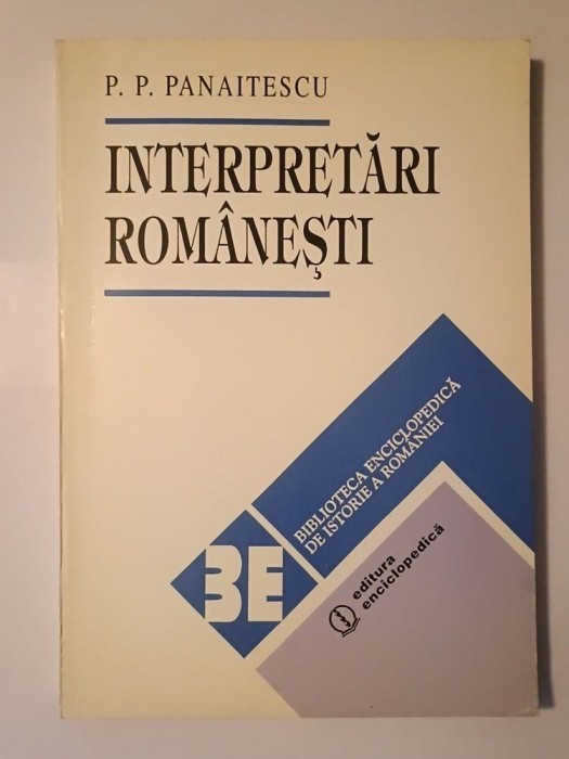 P. P. Panaitescu - Interpretări rom&acirc;nești. Studii de istorie economică și socială (ediția a II-a)