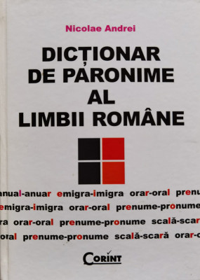 Dictionar De Paronime Al Limbii Romane - Nicolae Andrei ,555678 foto