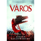 A v&aacute;ros - Adrian Goldsworthy