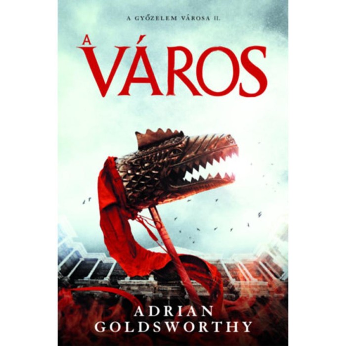 A v&aacute;ros - Adrian Goldsworthy