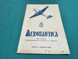 AERONAUTICA * REVISTA SUBSECRETARIATULUI DE STAT AL AERULUI * APRILIE 1936 * 4 4 4