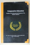 COMPARATIVE EDUCATION , STUDIES OF THE EDUCATIONAL SYSYEMS OF SIX MODERNS NATIONS by H.W. FOGHT ...PETER SANDIFORD , 1918 , EDITIE ANASTATICA , RETIPA