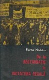 Carte Restauratie la dictatura regala - Florea Nedelcu, Editura Dacia, 1981, 430 pagini, Literatura Romana, Carte Veche
