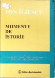 MOMENTE DE ISTORIE VOL.2 DOCUMENTE, ALOCUTIUNI, COMENTARII - IUNIE 1990-SEPTEMBRIE 1991-ION ILIESCU-361810