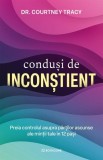 Condusi de inconstient - Dr. Courtney Tracy - Bookzone