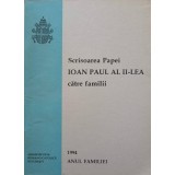 SCRISOAREA PAPEI IOAN PAUL AL II-LEA CATRE FAMILII-PAPA IOAN PAUL AL II-LEA-245100