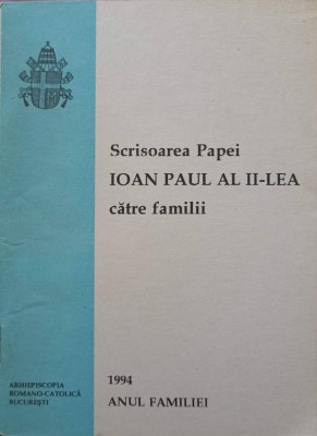 SCRISOAREA PAPEI IOAN PAUL AL II-LEA CATRE FAMILII-PAPA IOAN PAUL AL II-LEA foto