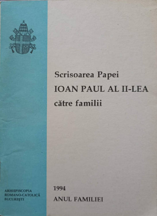 SCRISOAREA PAPEI IOAN PAUL AL II-LEA CATRE FAMILII-PAPA IOAN PAUL AL II-LEA