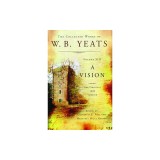 The Collected Works of W.B. Yeats Volume XIII: A Vision: The Original 1925 Version