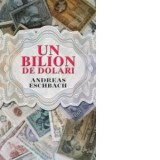 Un bilion de dolari - Andreas Eschbach, Cornel Stoenescu