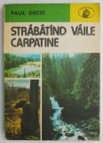 Strabatand vaile carpatine &ndash; Paul Decei