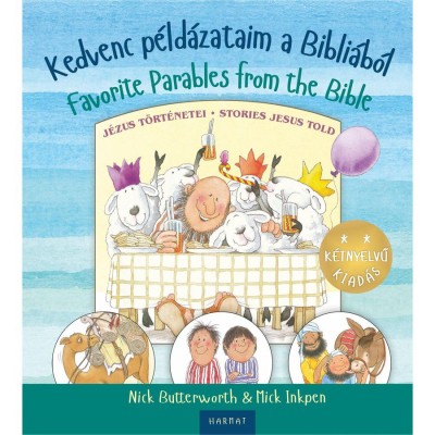 Kedvenc p&amp;eacute;ld&amp;aacute;zataim a Bibli&amp;aacute;b&amp;oacute;l - Favorite Parables from the Bible - J&amp;eacute;zus t&amp;ouml;rt&amp;eacute;netei - Stories Jesus Told - Nick Butterworth foto