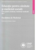 Educatie pentru sanatate si medicina sociala. Curs pentru studenti. Asistenta medicala. An I