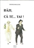 Razi, ca te... tai! - George Mihalache, Autograf, Editura Bren 1992, 182 Pagini, Stare Buna