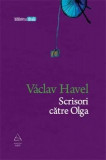 Scrisori catre Olga | Vaclav Havel