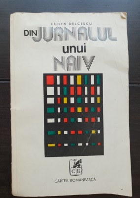 Din jurnalul unui naiv - Eugen Delcescu foto
