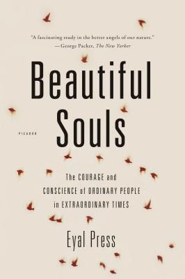 Beautiful Souls: The Courage and Conscience of Ordinary People in Extraordinary Times foto