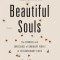 Beautiful Souls: The Courage and Conscience of Ordinary People in Extraordinary Times