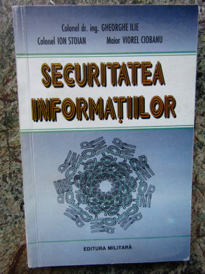 SECURITATEA INFORMATIILOR de GHEORGHE ILIE...VIOREL CIOBANU , 1996 foto