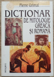Dictionar de mitologie greaca si romana - Pierre Grimal