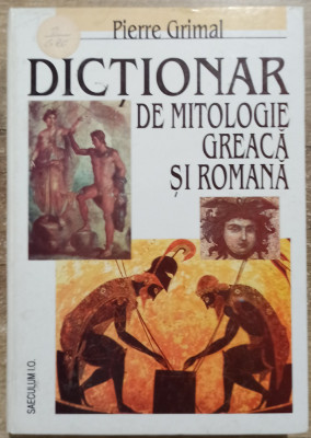 Dictionar de mitologie greaca si romana - Pierre Grimal foto