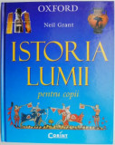 Istoria lumii pentru copii &ndash; Neil Grant