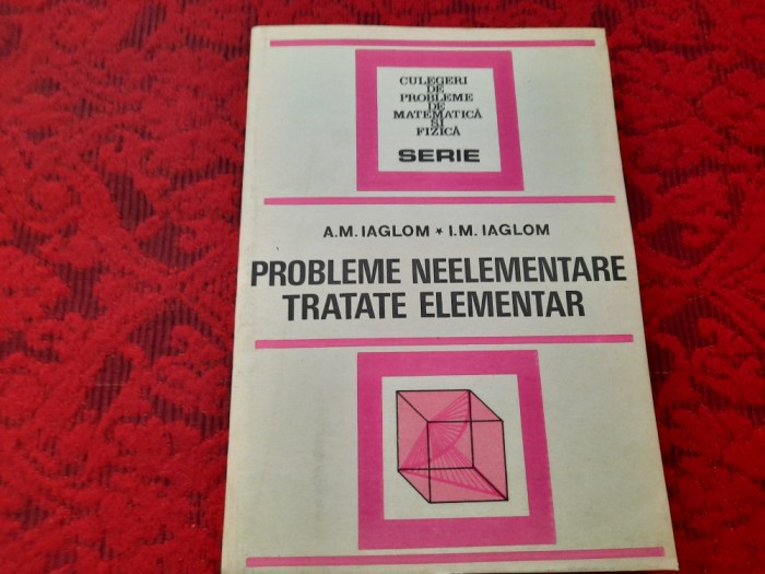 Probleme neelementare tratate elementar A.M.Iaglom,I.M.Iaglom RF12/2