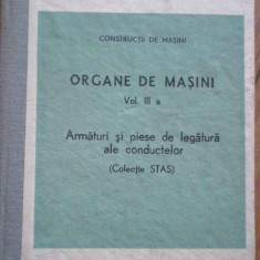 Organe De Masini Vol.iii A Armaturi Si Piese De Legatura Ale - Colectiv ,278760